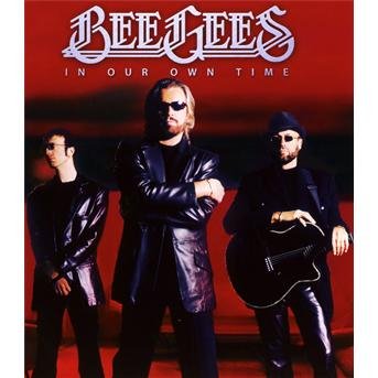 In Our Own Time - Bee Gees - Movies - EAGLE VISION - 5051300507473 - November 22, 2010
