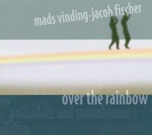 Cover for Mads Vinding - Jacob Fischer Duo · Over the Rainbow (CD) (2002)