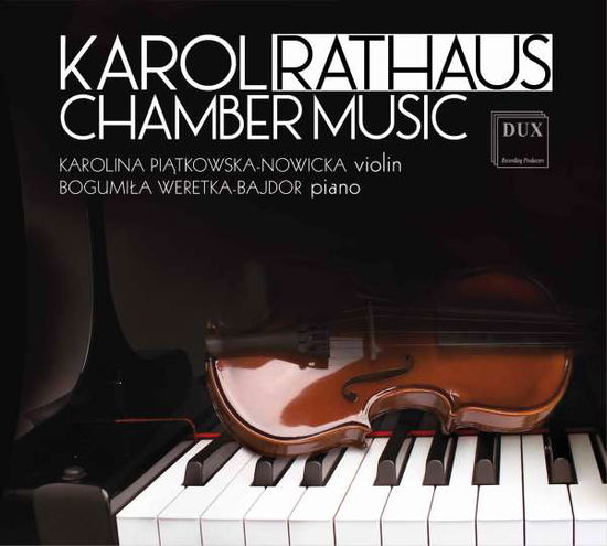 Cover for Rathaus / Piatkowska-nowicka / Weretka-bajdor · Karol Rathaus: Chamber Music (CD) (2017)