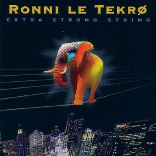 Cover for Le Tekrö Ronni · Extra Strong String (CD) (1995)