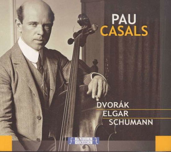 Cover for Casals Pau · Dvorak Elgar Schumann (CD) [Digipack] (2013)