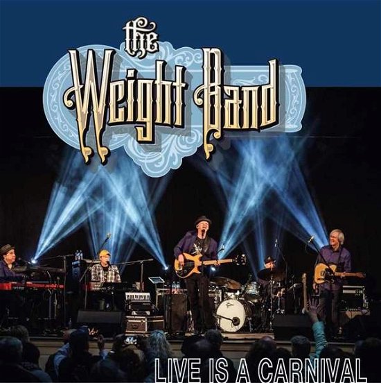 Live Is A Carnival - Weight Band - Muziek - CONTINENTAL SONG CITY - 8713762002473 - 17 juli 2020