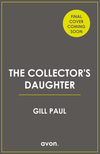 The Collector’s Daughter - Gill Paul - Books - HarperCollins Publishers - 9780008453473 - September 30, 2021