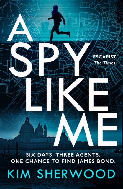 A Spy Like Me - Double O - Kim Sherwood - Boeken - HarperCollins Publishers - 9780008495473 - 29 augustus 2024