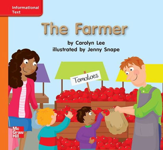 Reading Wonders, Grade K, Leveled Reader The Farmer, Approaching, Unit 5, 6-Pack - McGraw Hill - Books - McGraw-Hill Education - 9780021278473 - May 18, 2012