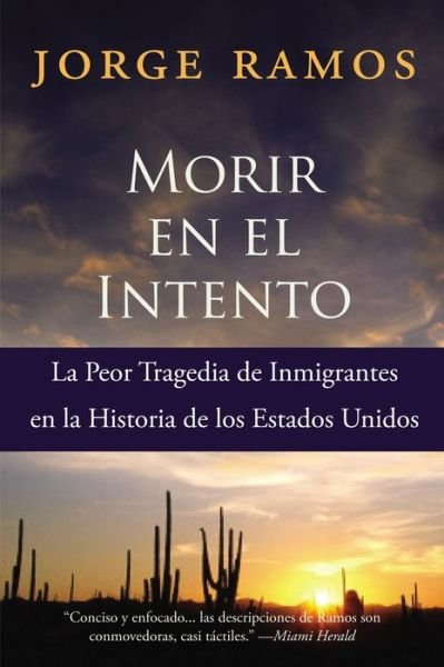 Cover for Jorge Ramos · Morir en el Intento: La Peor Tragedia de Immigrantes en la Historia de los Estados Unidos (Paperback Book) [Spanish edition] (2006)