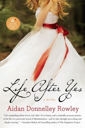 Cover for Aidan Donnelley Rowley · Life After Yes: a Novel (Paperback Book) (2010)