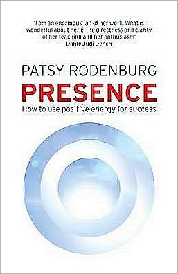 Cover for Patsy Rodenburg · Presence: How to Use Positive Energy for Success in Every Situation (Paperback Book) (2009)