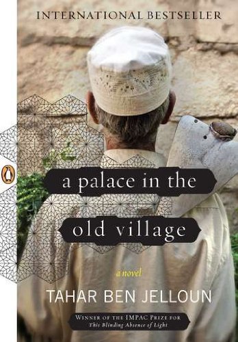 Cover for Tahar Ben Jelloun · A Palace in the Old Village: a Novel (Taschenbuch) [Original edition] (2011)