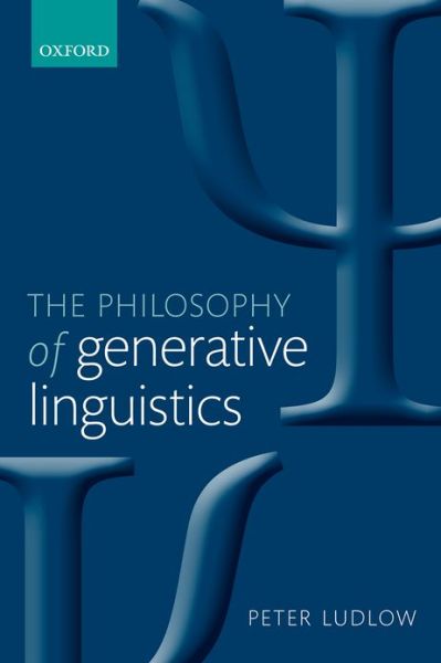 Cover for Ludlow, Peter (Northwestern University) · The Philosophy of Generative Linguistics (Paperback Book) (2013)