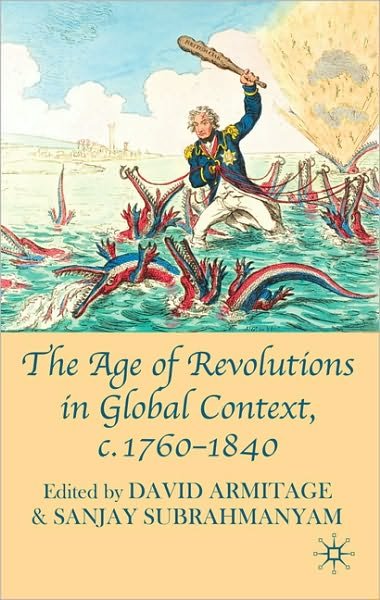 The Age of Revolutions in Global Context, c. 1760-1840 - David Armitage - Libros - Bloomsbury Publishing PLC - 9780230580473 - 18 de diciembre de 2009