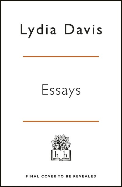 Cover for Lydia Davis · Essays (Gebundenes Buch) (2019)