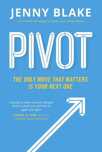 Cover for Jenny Blake · Pivot: The Only Move That Matters Is Your Next One (Paperback Book) (2017)