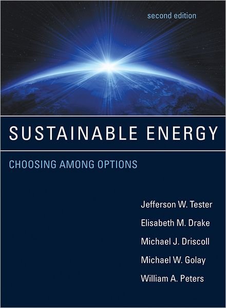 Cover for Tester, Jefferson W. (Massachusetts Institute of Technology) · Sustainable Energy: Choosing Among Options - The MIT Press (Hardcover bog) [Second edition] (2012)