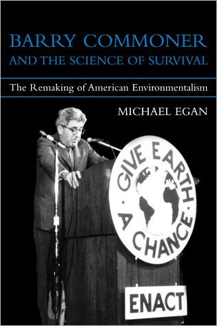 Cover for Egan, Michael (Associate Professor, McMaster University) · Barry Commoner and the Science of Survival: The Remaking of American Environmentalism - Urban and Industrial Environments (Taschenbuch) (2009)