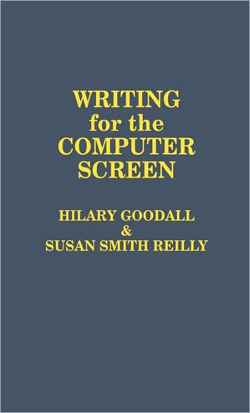 Cover for Hilary Goodall · Writing for the Computer Screen (Hardcover Book) (1988)