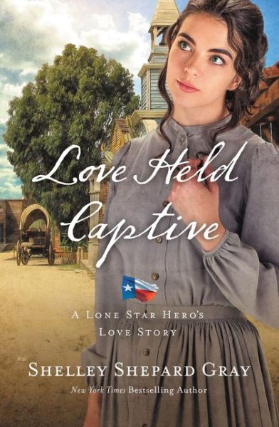 Cover for Shelley Shepard Gray · Love Held Captive - A Lone Star Hero’s Love Story (Paperback Book) (2017)