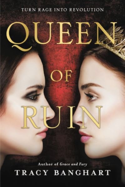 Queen of Ruin - Tracy Banghart - Livros - Little, Brown Books for Young Readers - 9780316471473 - 1 de junho de 2020