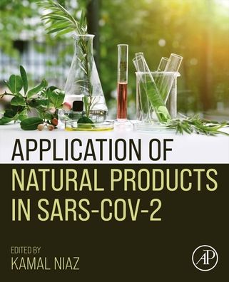 Application of Natural Products in SARS-CoV-2 - Kamal Niaz - Books - Elsevier Science & Technology - 9780323950473 - October 24, 2022