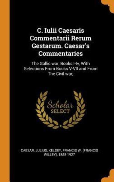 Cover for Julius Caesar · C. Iulii Caesaris Commentarii Rerum Gestarum. Caesar's Commentaries (Hardcover bog) (2018)