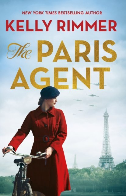 The Paris Agent: Inspired by true events, an emotionally compelling story of courageous women in World War Two - Kelly Rimmer - Books - Little, Brown Book Group - 9780349435473 - April 11, 2024