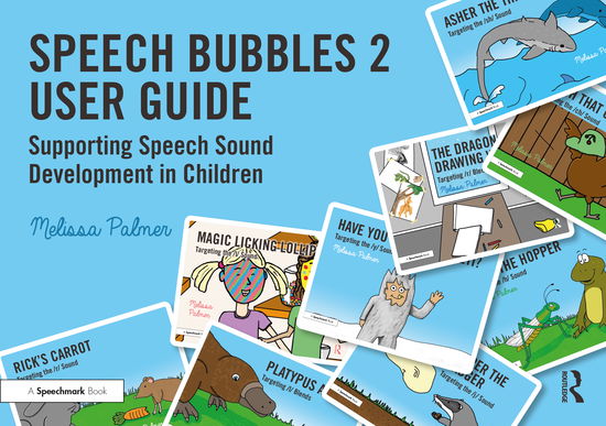 Speech Bubbles 2 User Guide: Supporting Speech Sound Development in Children - Speech Bubbles 2 - Melissa Palmer - Books - Taylor & Francis Ltd - 9780367648473 - January 29, 2021