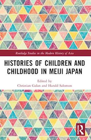 Cover for Histories of Children and Childhood in Meiji Japan - Routledge Studies in the Modern History of Asia (Paperback Book) (2025)