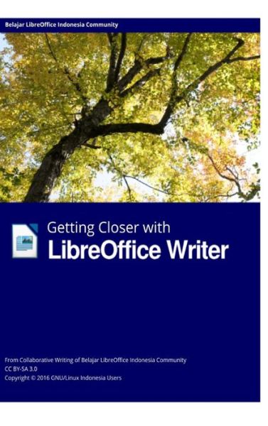 Cover for Libreoffice Indonesia Group · Getting Closer with LibreOffice Writer Hardcover Edition (Inbunden Bok) (2024)