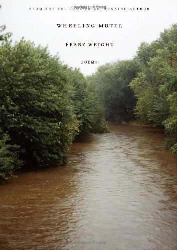 Cover for Franz Wright · Wheeling Motel: Poems (Taschenbuch) [Reprint edition] (2011)