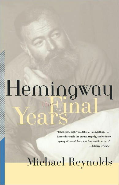 Cover for Michael Reynolds · Hemingway: The Final Years (Taschenbuch) [New edition] (2000)