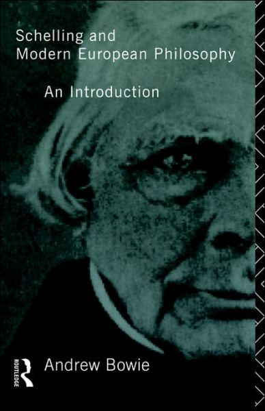 Cover for Andrew Bowie · Schelling and Modern European Philosophy:: An Introduction (Paperback Book) (1993)