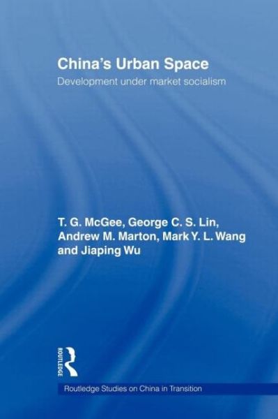 Cover for McGee, Terry (University of British Columbia, Canada) · China's Urban Space: Development under market socialism - Routledge Studies on China in Transition (Paperback Book) (2011)