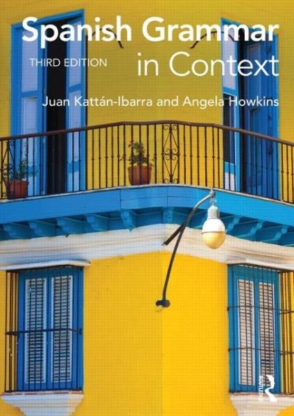 Cover for Ibarra, Juan Kattan (Freelance author, UK) · Spanish Grammar in Context - Languages in Context (Paperback Book) (2014)