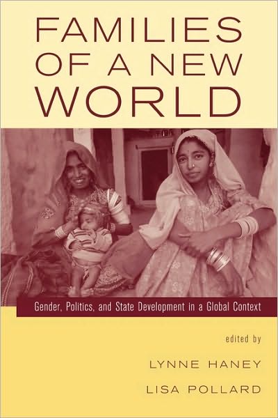 Cover for Lynne a Haney · Families of a New World: Gender, Politics, and State Development in a Global Context (Paperback Book) (2003)