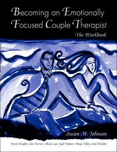 Cover for Susan M. Johnson · Becoming an Emotionally Focused Couple Therapist: The Workbook (Paperback Book) (2005)