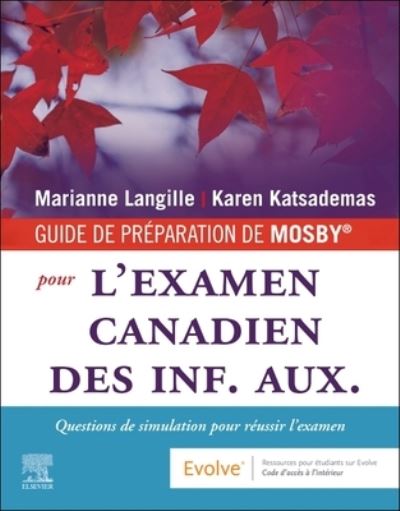 Cover for Langille, Marianne, RN, BScN, MEd (Professor, School of Nursing Fanshawe College, London, ON, Canada) · GUIDE DE PREPARATION DE MOSBY® a l'examen canadien des inf. aux.: Exemples de questions pour reussir l'examen (Taschenbuch) (2024)