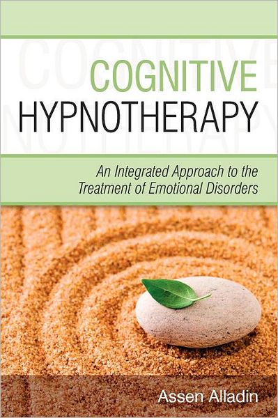 Cover for Alladin, Assen (University of Calgary, Canada) · Cognitive Hypnotherapy: An Integrated Approach to the Treatment of Emotional Disorders (Paperback Book) (2008)
