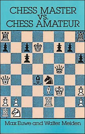 Cover for Max Euwe · Chess Master vs. Chess Amateur - Dover Chess (Paperback Book) [New edition] (2003)