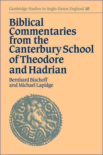 Cover for Bernhard Bischoff · Biblical Commentaries from the Canterbury School of Theodore and Hadrian - Cambridge Studies in Anglo-Saxon England (Paperback Bog) (2007)