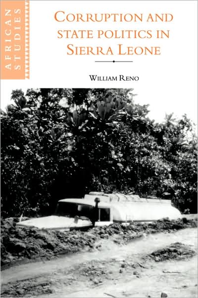 Cover for Reno, William (Florida International University) · Corruption and State Politics in Sierra Leone - African Studies (Paperback Book) (2008)