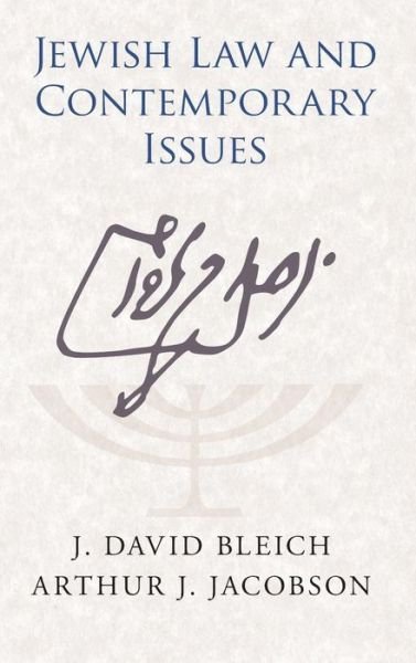 Cover for Bleich, J. David (Yeshiva University, New York) · Jewish Law and Contemporary Issues (Gebundenes Buch) (2015)