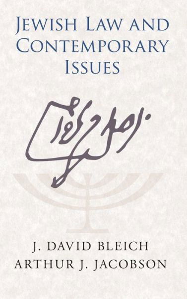 Cover for Bleich, J. David (Yeshiva University, New York) · Jewish Law and Contemporary Issues (Inbunden Bok) (2015)