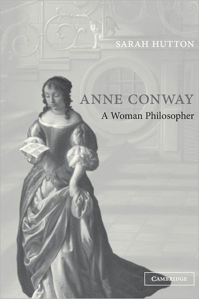 Cover for Hutton, Sarah (Middlesex University, London) · Anne Conway: A Woman Philosopher (Hardcover Book) (2004)