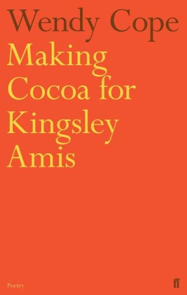 Making Cocoa for Kingsley Amis - Wendy Cope - Książki - Faber & Faber - 9780571137473 - 9 kwietnia 2001