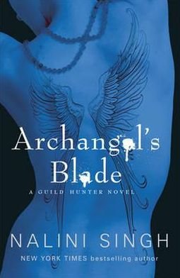 Cover for Nalini Singh · Archangel's Blade: Book 4 - The Guild Hunter Series (Pocketbok) (2011)