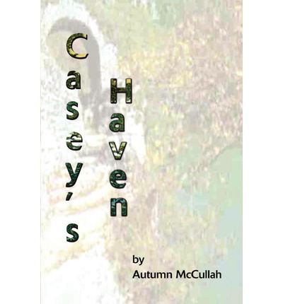 Cover for Autumn Mccullah · Casey's Haven (Paperback Book) (2001)