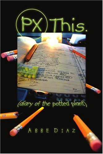 Cover for Abbe Diaz · Px This.: (Diary of the Potted Plant) (Paperback Book) (2004)