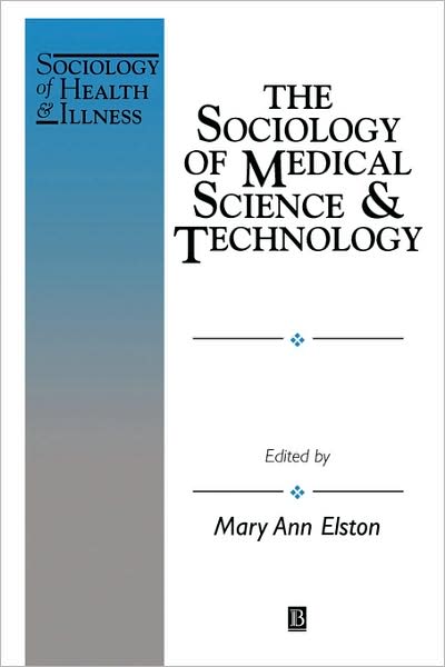 Cover for Elston · The Sociology of Medical Science and Technology - Sociology of Health and Illness Monographs (Paperback Book) (1997)