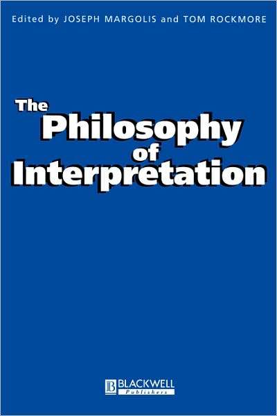 Cover for J Margolis · The Philosophy of Interpretation - Metaphilosophy (Taschenbuch) (2000)