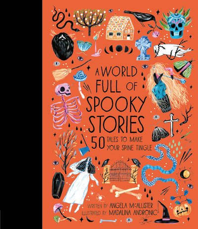 Cover for Angela McAllister · A World Full of Spooky Stories: 50 Tales to Make Your Spine Tingle - World Full of... (Gebundenes Buch) [Illustrated edition] (2019)